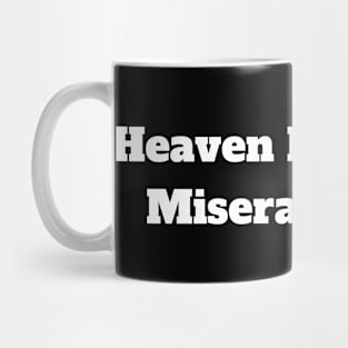 Heaven Knows I’m Miserable Now Mug